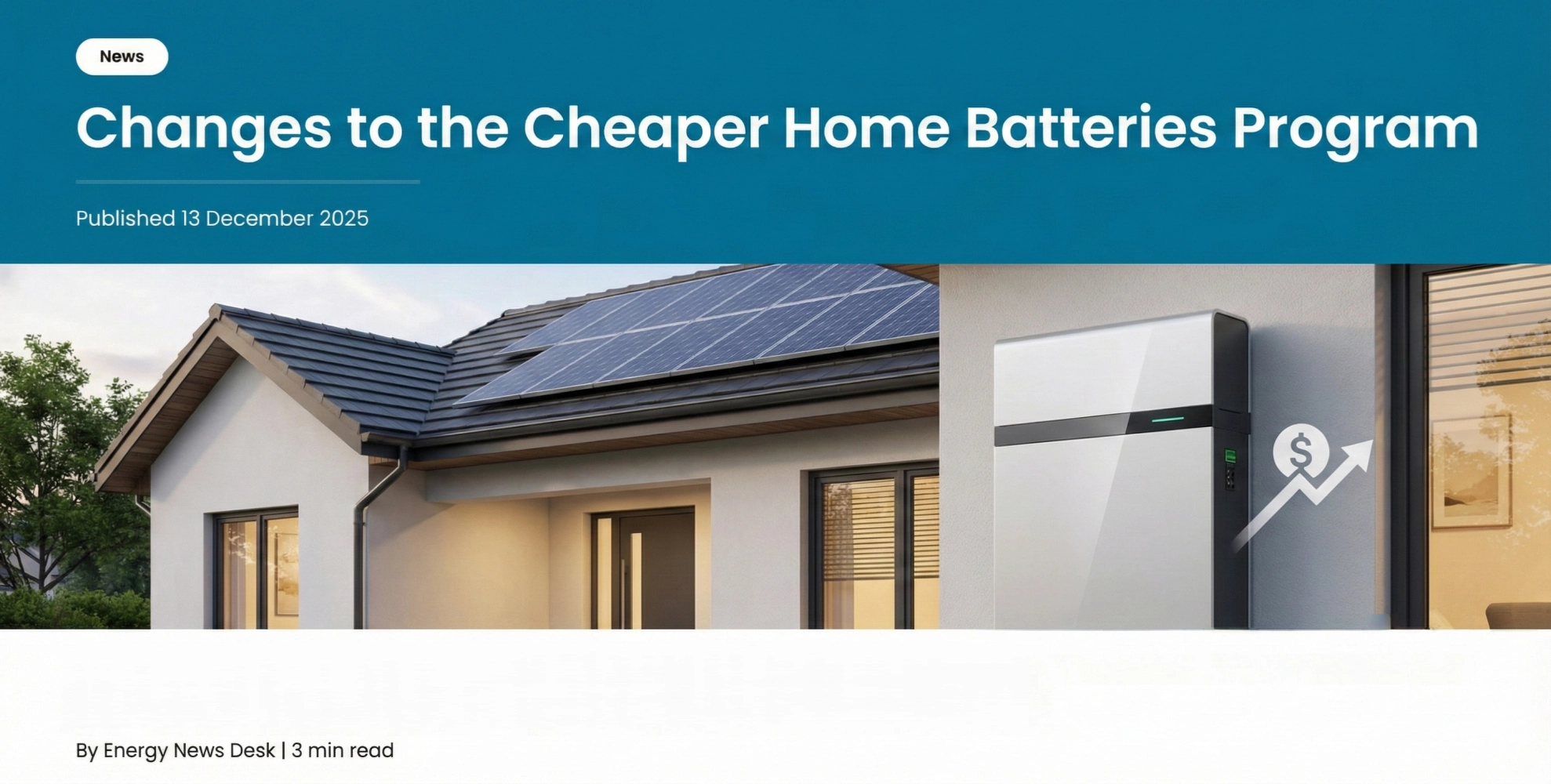 Programs and incentives can change fast—hardware that can adapt is what protects you long-term. News-style screenshot titled “Changes to the Cheaper Home Batteries Program” showing a home with rooftop solar and a wall battery